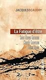La Fatigue d Etre...