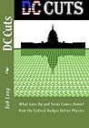 DC Cuts: What Goes Up and Never Goes Down? How the Federal Budget Defies Physics. (Color Version)
