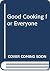 Good Cooking for Everyone
