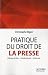 Pratique du droit de la presse - Presse écrite, Audiovisuel, ... by Christophe Bigot