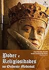 Poder e religiosidades no Ocidente Medieval (Portuguese Edition)