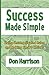 Success Made Simple: Using Uncomplicated Rules and Making Smart Choices