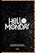 Hello Monday: Monday motiva...