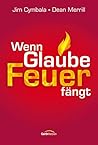 Wenn Glaube Feuer fängt Wenn Glaube Feuer fängt