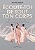 Écoute-toi de tout ton corps
