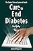 Cure to End Diabetes: The C...