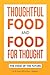 THOUGHTFUL FOOD AND FOOD FO...