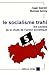 Le Socialisme trahi. Les causes de la chute de l'Union soviét... by Roger KEERAN  Thomas