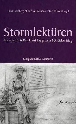 STORMLEKTÜREN. Festschrift für Karl Ernst Laage zum 80. Geburtstag. Herausgegeben von Gerd Eversberg, David A. Jackson u. Eckart Pastor. (Hardcover)