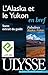 L'Alaska et le Yukon en bref by Annie Savoie