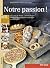 Notre passion ! un tour de ...