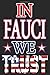 IN FAUCI WE TRUST - Medical...