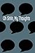 Oh Shhh, My Thoughts by R Simmons