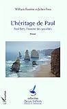 Héritage de Paul: Paul Bert, l'homme des possibles - Roman (Deux Infinis) (French Edition) Héritage de Paul: Paul Bert, l'homme des possibles - Roman (Deux Infinis) (French Edition)