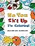 No you sh*t up, I'm Coloring! Swear Word Adult Coloring Book by Sweet Potato