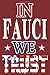 IN FAUCI WE TRUST - Human h...