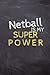 Netball is my superpower: Funny Vintage Netball Notebook to write in. Netball Gift and SuperPower.