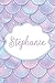 Stephanie: Personalized Name Journal Mermaid Writing Notebook For Girls and Women
