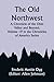 The Old Northwest; A Chronicle of the Ohio Valley and Beyond,... by Frederic Austin Ogg (Editor...