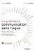 Le guide de la communication sans risque: Enjeux juridiques. Prévention de crises. Gestion de risques. Clés et préconisations.