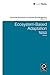 Ecosystem-Based Adaptation (Community, Environment and Disaster Risk Management Book 12)
