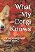 What My Corgi Knows: My per...