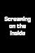 Screaming on the Inside: Sa...