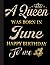 A Queen Was Born In June No...
