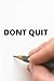 DON'T QUIT: DON'T GIVE UP