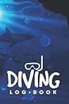 Diving Log Book: Scuba diving logbook for 120 Dives / Cover: Sharks