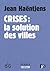 Crises : la Solution des Vi...