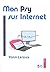 Mon Psy sur Internet: Guide Pratique et Mode d'Emploi de La...
