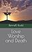 Love Worship and Death