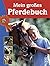 Mein gro+â- es Pferdebuch