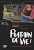 PUTAIN DE VIE! by Unknown Author PUTAIN DE VIE! by Unknown Author