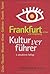 Frankfurt Kulturverführer. ...