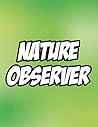 Nature Observer: Draw and Write Journal for Kids, Nature Logbook for Outdoor Discoveries and Explorations