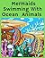 Mermaids Swimming With Ocea...