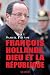 François Hollande, Dieu et ...