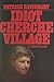 Idiot cherche village: Le l...
