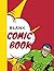 Blank Comic Book: (8.5 x 11 large) draw your own Comics