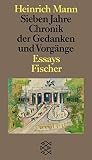 Sieben Jahre: Chronik der Gedanken und Vorgänge. Essays Sieben Jahre: Chronik der Gedanken und Vorgänge. Essays