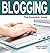 Blogging: The Essential Guide