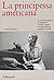 La principessa americana : ...