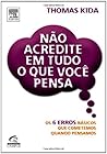 NÃO ACREDITE EM TUDO O QUE VOCÊ PENSA (Portuguese Edition)