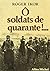 Ô Soldats de quarante !