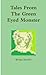 Tales From The Green Eyed Monster by Brian Devitt