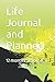 Life Journal and Planner: 1...