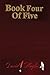 Book Four of Five