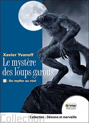 Le mystère des loups-garous - 2. Du mythe au réel (Paperback)